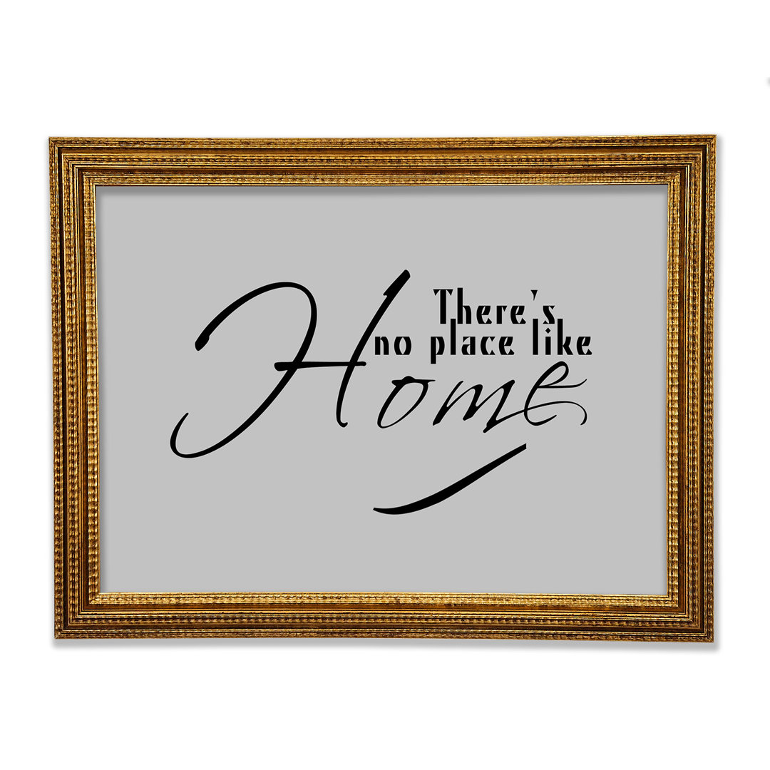 Home Zitat Theres No Place Like Home Gerahmter Druck