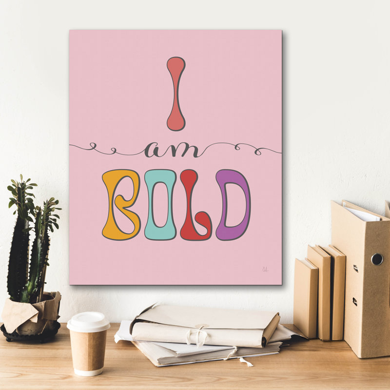 «I Am Bold» par Sarah Adams, H 24 po x l 20 po x P 0,75 po