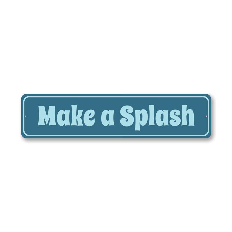 Panneau «Make a Splash Pool» en aluminium, H 6 po x l 24 po x P 0,06 po