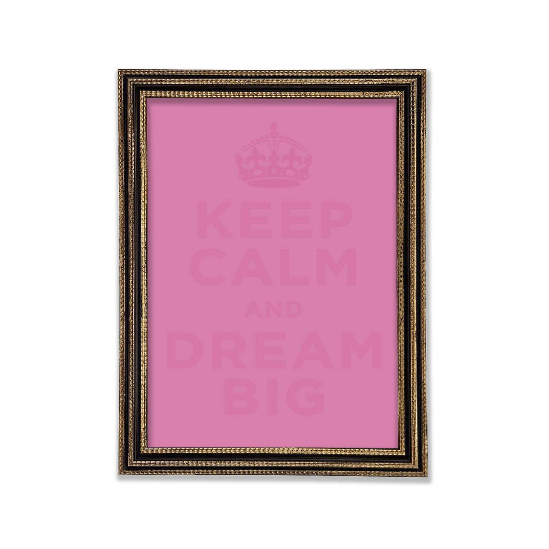 Keep Calm Dream Big Pink Gerahmter Druck