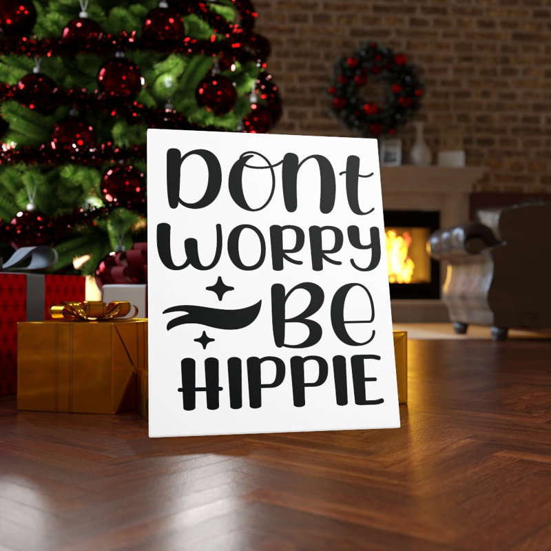 Don't Worry Be Hippie - Wrapped Canvas Print