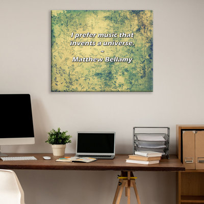 Artsy Quote "I prefer music that invents a universe." By Matthew Bellamy Gallery Wrapped Canvas