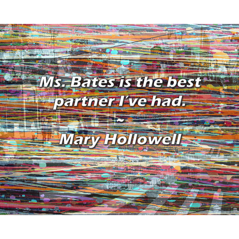 Citation de Mary Hollowell: Mlle Bates est ma meilleure partenaire., H 20 po x l 24 po