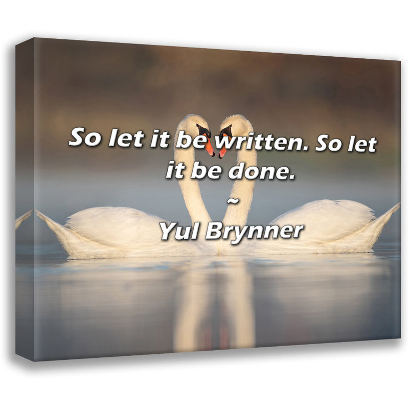 Yul Brynner Quote: So let it be written. So let it be done., 20" H x 24" W