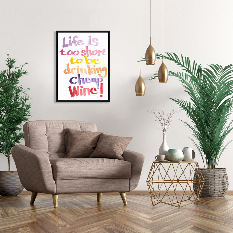 «Life Is Too Short to Be Drinking Wine Wine II» par David Erickson - Art textuel sur toile à cadre flottant