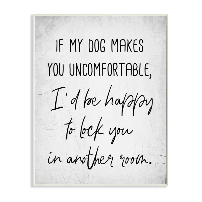«Dog Makes You Uncomfortable Joke House Pet Expression» par Elise Catterall - impression d'art graphique, H 19 po x l 13 po