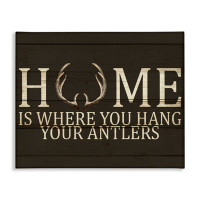 Home's Where You Hang Antlers Rustic Hunting Phrase by Kim Allen - Textual Art