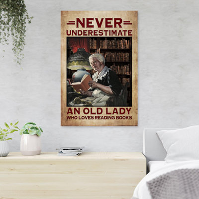 Old Lady Reading Books - Never Underestimate An Old Lady Who Loves Reading Books - 1 Piece Rectangle Graphic Art Print On Wrapped Canvas