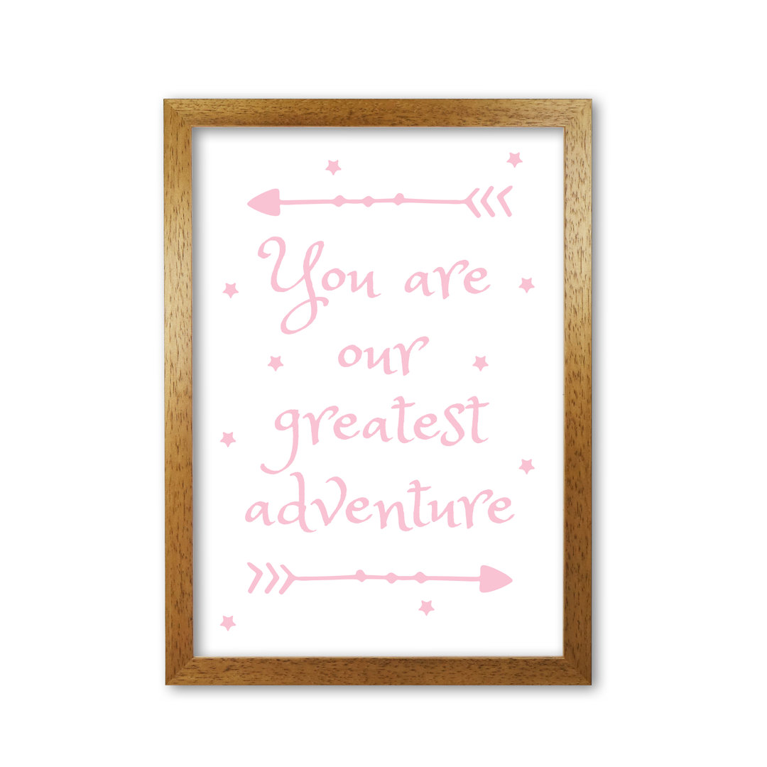 You Are Our Greatest Adventure - Print