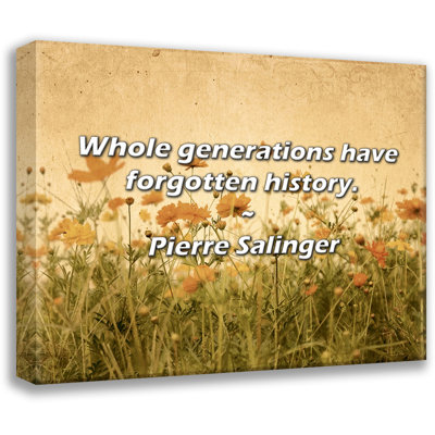 Pierre Salinger Quote: Whole generations have forgotten history.