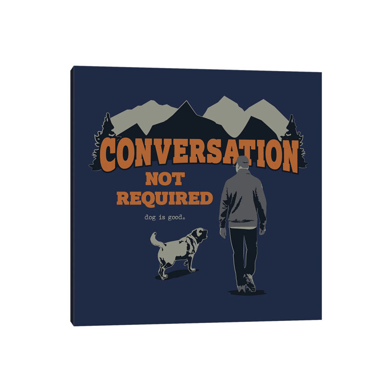 Convo Not Req Hike by Dog Is Good And Cat Is Good - Wrapped Canvas Print, 30.48 cm H x 30.48 cm W