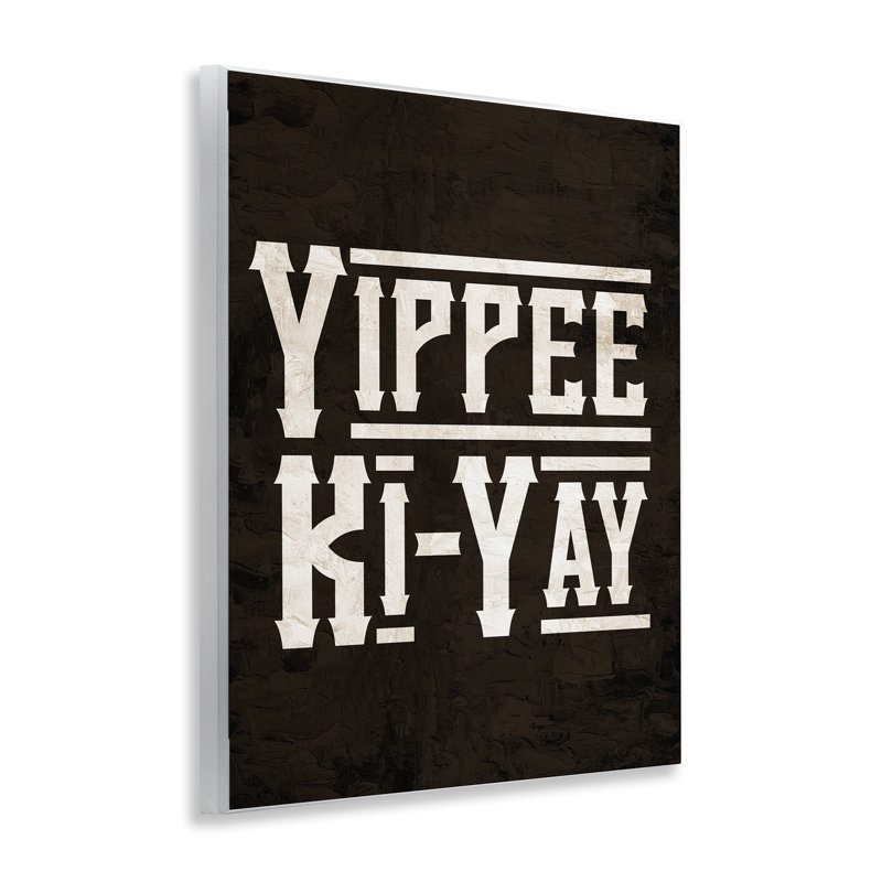«Yippie Ki-Yay Saying» par Kim Allen
