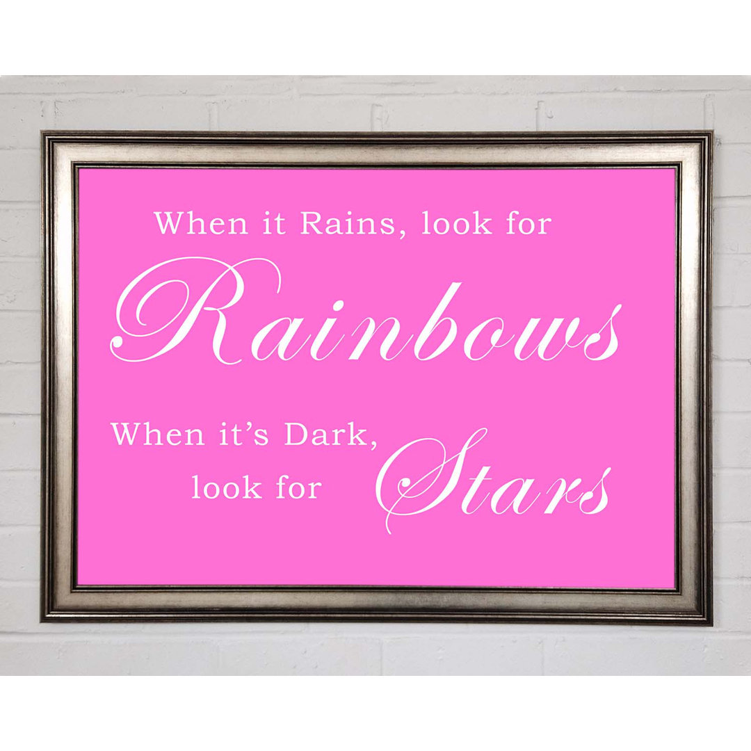 Gerahmtes Poster When It Rains Look for Rainbows Vivid Pink