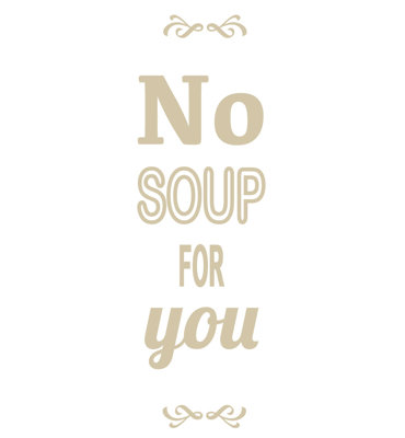 Décalcomanie murale pas de soupe pour vous