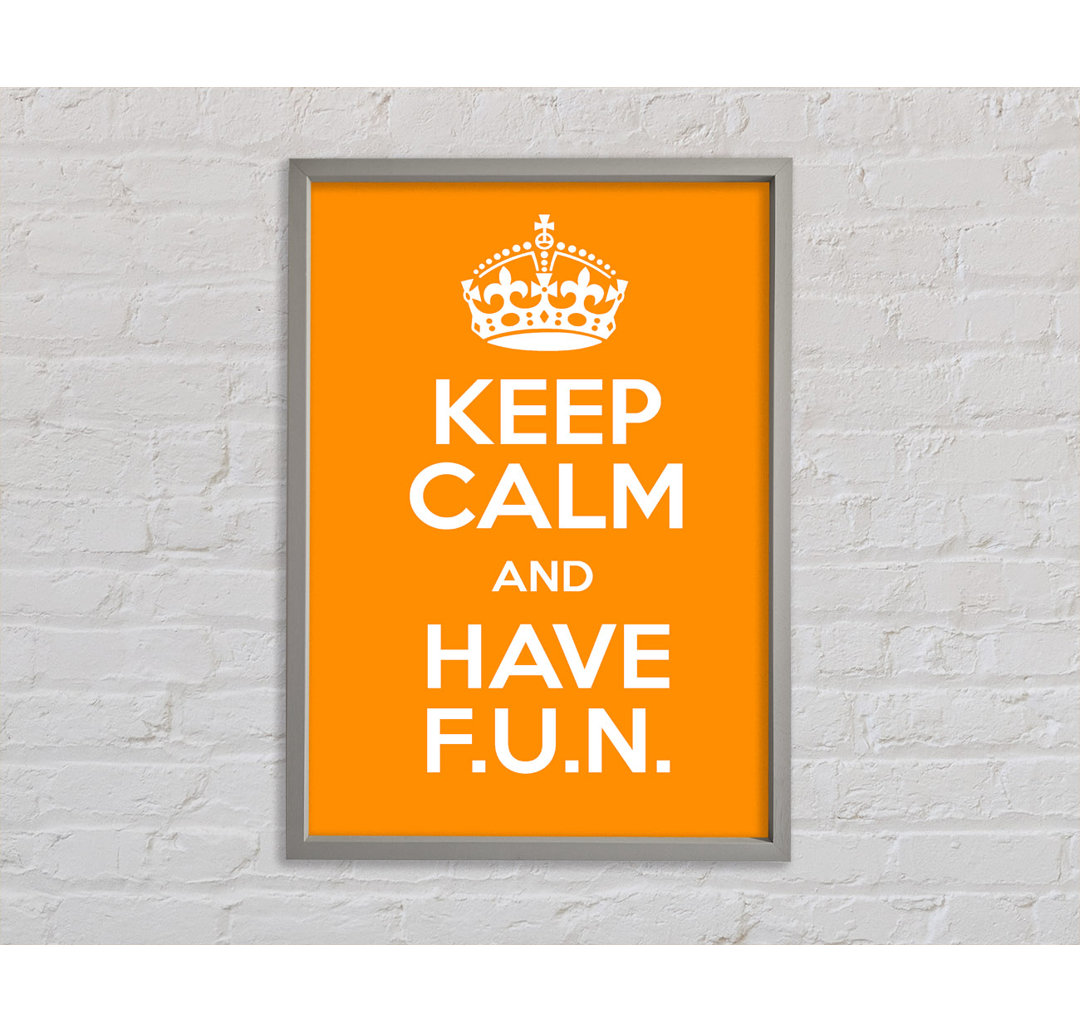 Keep Calm Fun Orange - Drucken