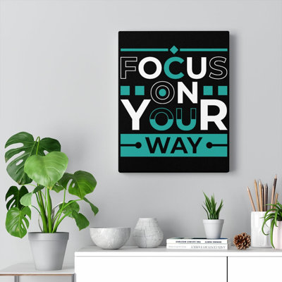 Focus On Your Way - Wrapped Canvas Print
