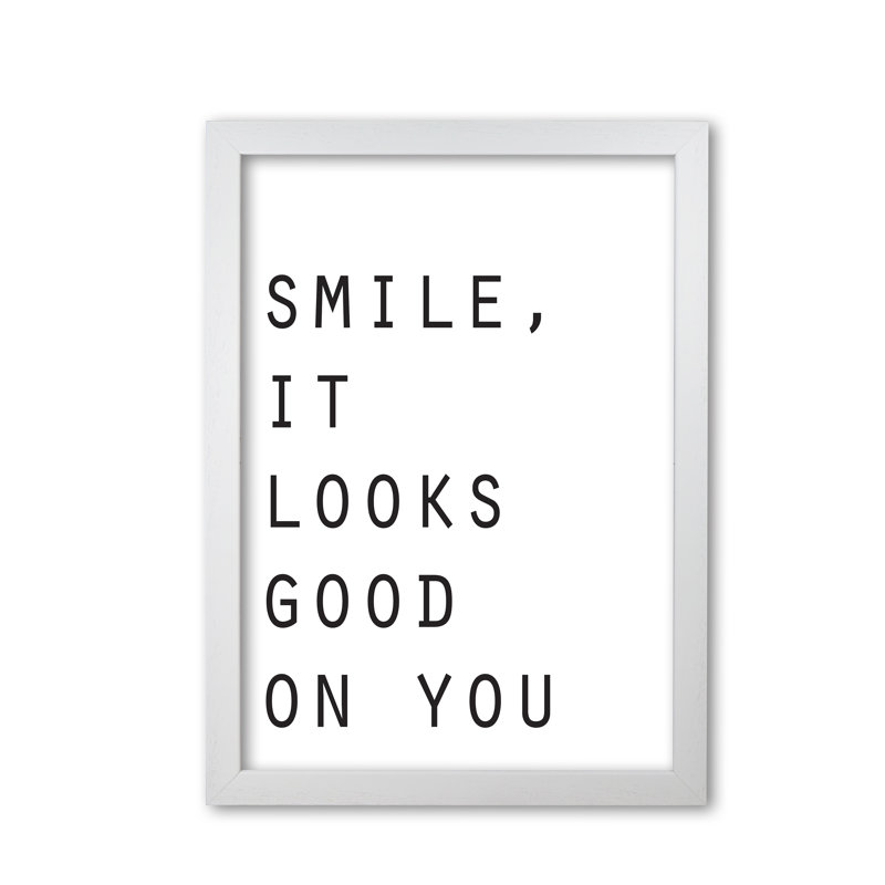 Smile, It Looks Good on You 1 Piece Single Picture Frame Wall Art, 42 cm H x 30 cm W x 5 cm D, White Grain Frame