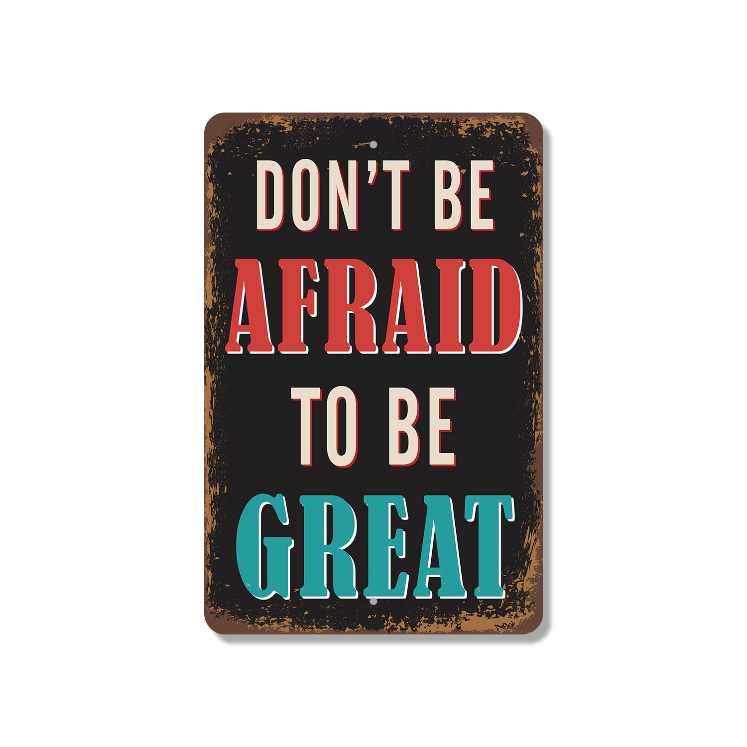 SignMission Don’t Be Afraid To Be Great Vintage Style (2 Pack) 8 Inch x ...
