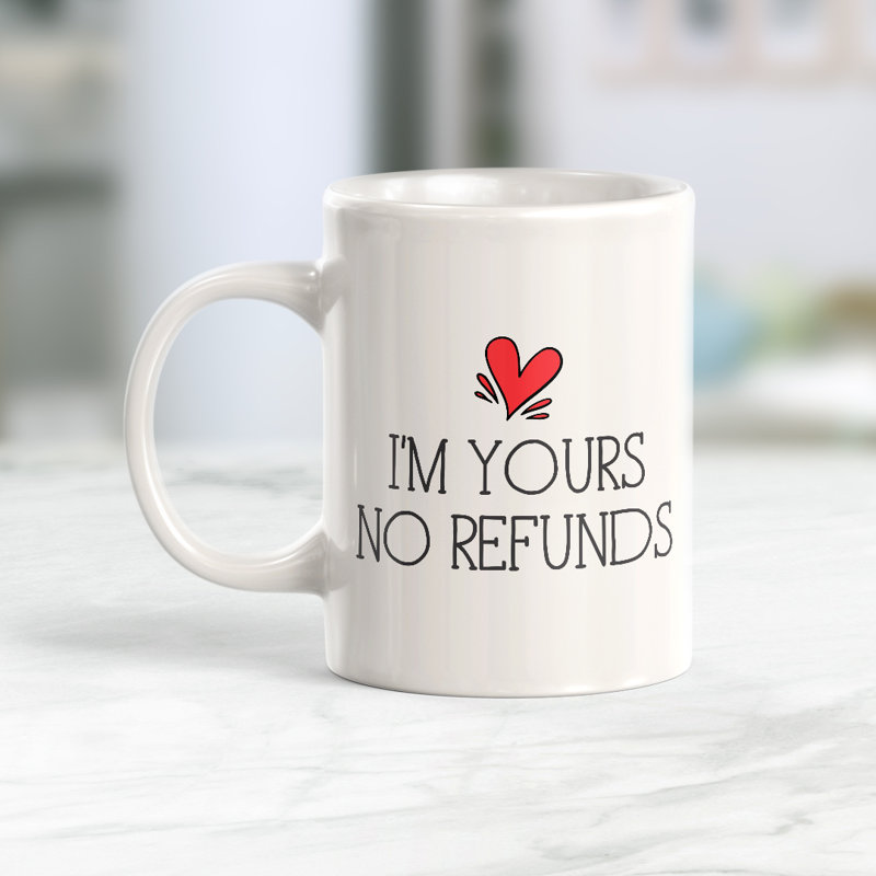 Tasse à café « I’m Yours no restitutions », 11 oz, Céramique