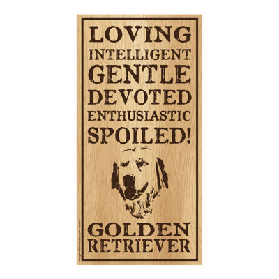 Spoiled Golden Retreiver Vertical Wood Sign