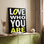 «Love Who You Are» - galerie Cavas sur mesure-1462721620