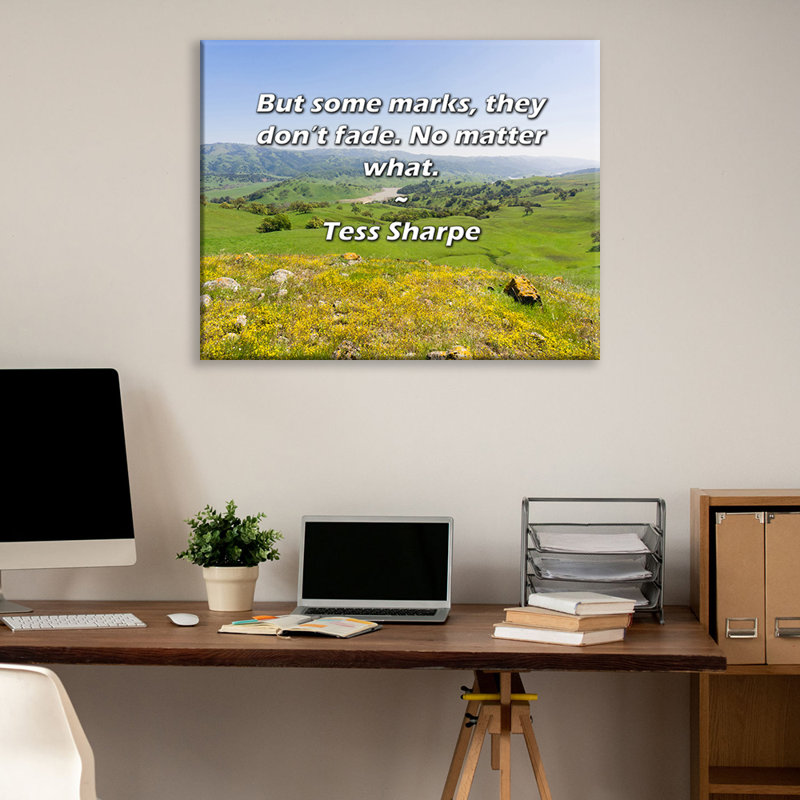 Artsy Quote "But some marks, they don’t fade. No matter what." By Tess Sharpe Gallery Wrapped Canvas, 17" H x 24" W