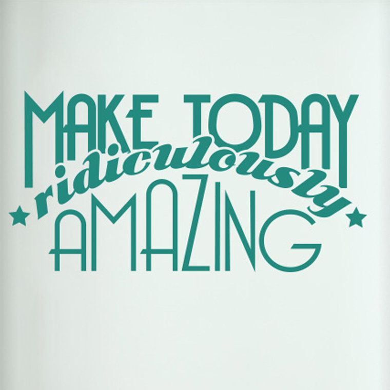 Make Today Ridiculously Amazing Door Room Wall Sticker