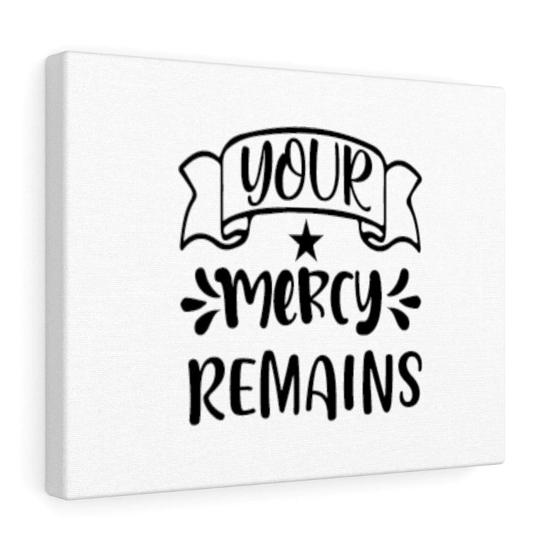 Your Mercy Remains - Wrapped Canvas Print, 46cm H x 61cm W