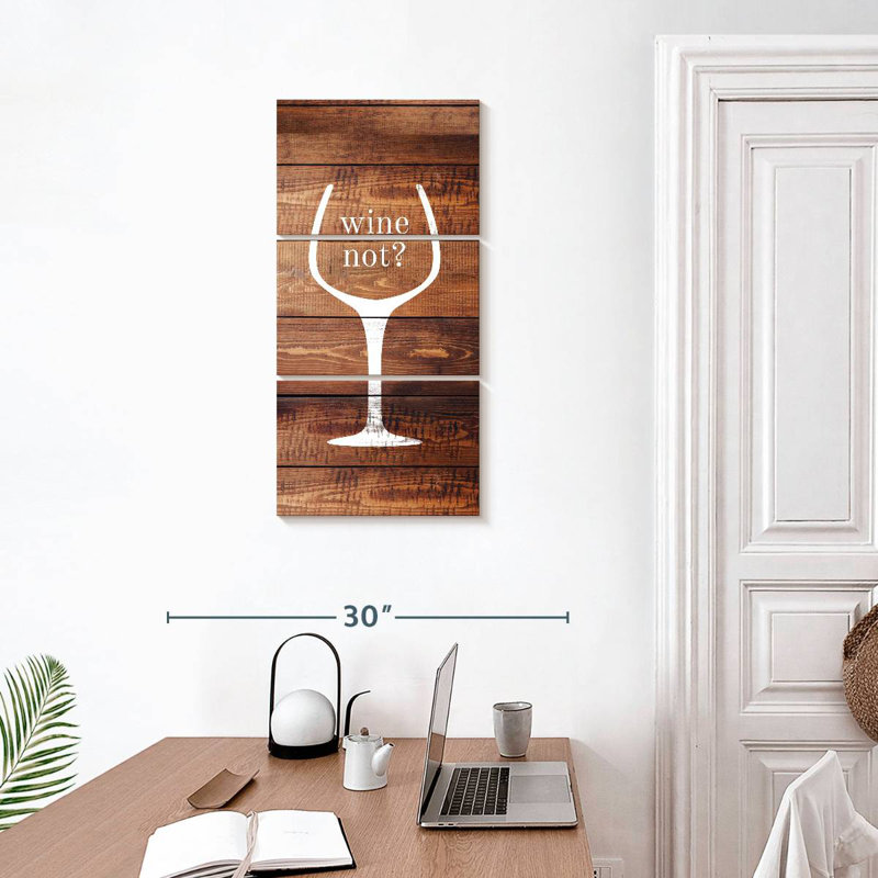 « Wine Not » (pourquoi pas le vin), H 32 po x l 15 po