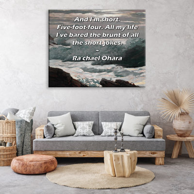 ArtsyQuotes Gallery Wrapped Canvas By Ra'chael Ohara: "And I’m short. Five-foot-four. All my life I’ve bared the brunt of all the short jokes."