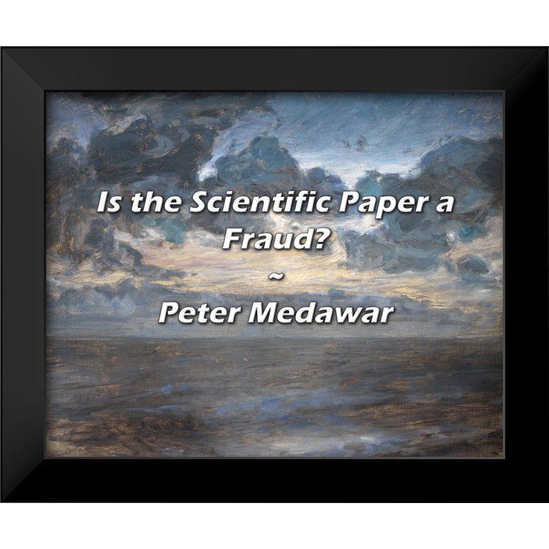 Peter Medawar, citation: L'article scientifique est-il une arnaque?