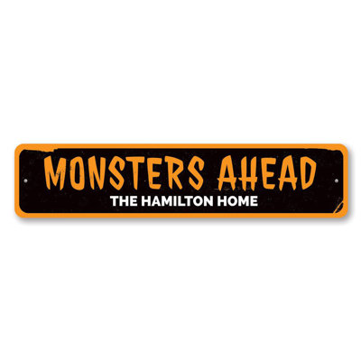 Monsters Ahead Custom Aluminum Sign