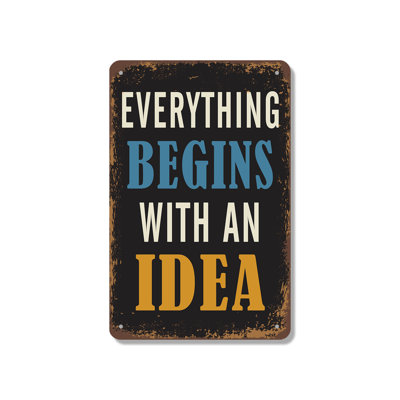 Everything Begins With An Idea 12 Inch x 18 Inch Novelty Aluminum Sign