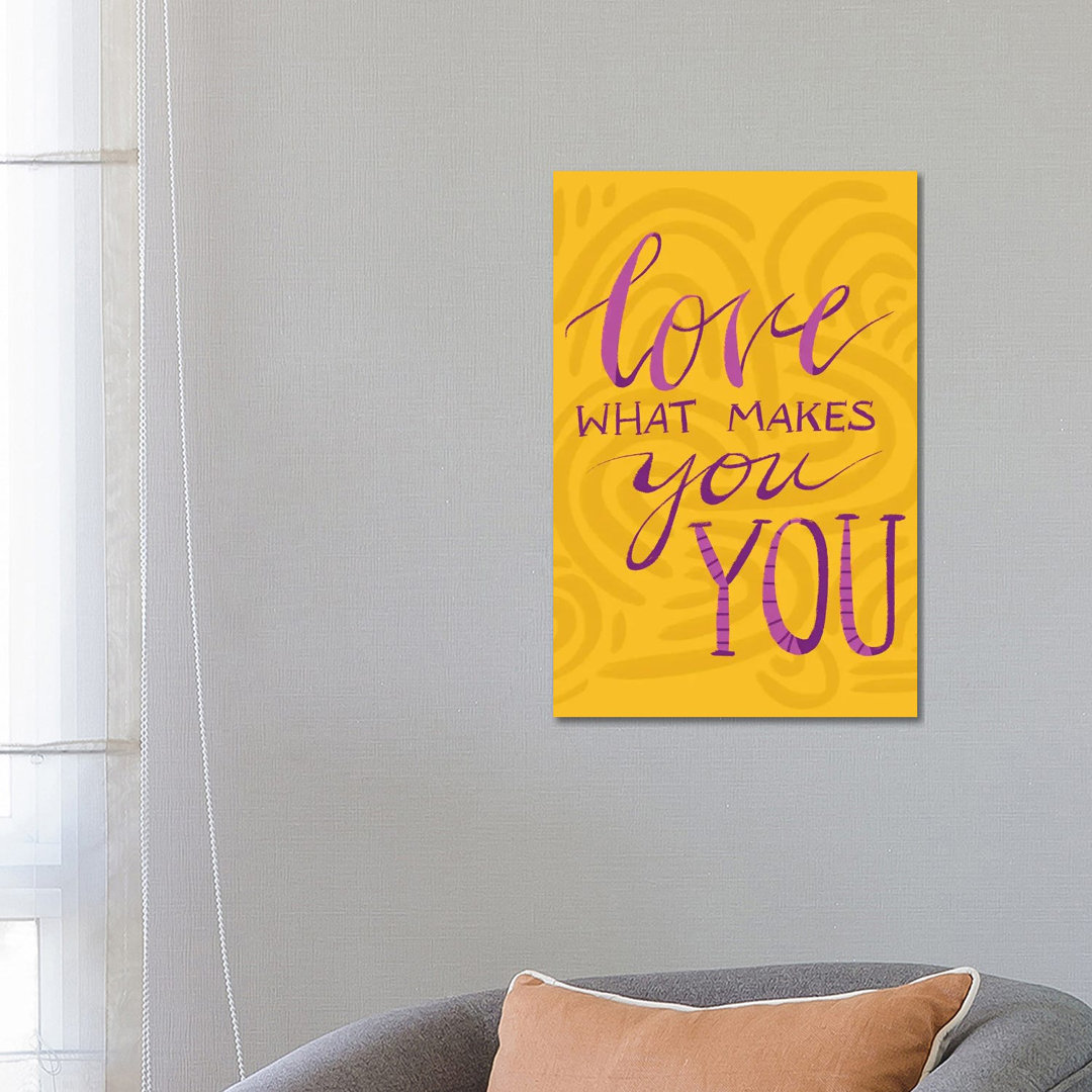 Love What Makes You You by EttaVee - Wrapped Canvas Print
