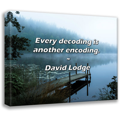 Artsy Quote "Every decoding is another encoding." By David Lodge Gallery Wrapped Canvas