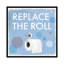 « Replace the roll » par Drako fontaine-impression d’art textuel sur toile tendue-73276065-73276064-31874893