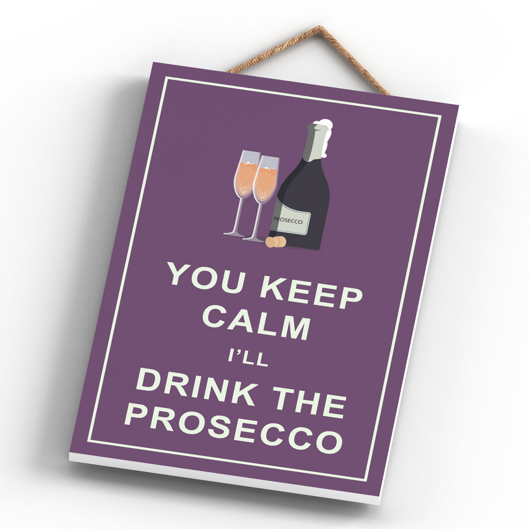 KEEP CALM PROSECCO in , 28.5cm H x 18.5cm W x 0.9cm D