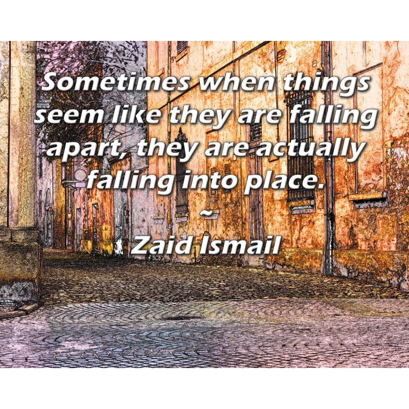Toile tendue d'ArtsyQuotes par Zaid Ismail: «Parfois, lorsque les choses semblent s'effondrer, elles tombent réellement en place.»