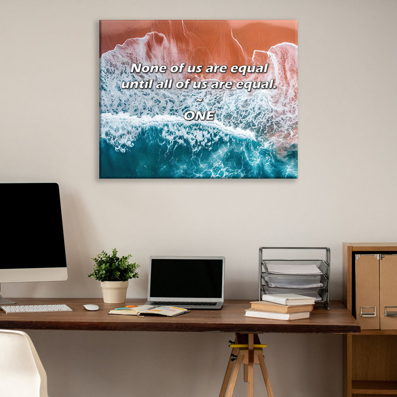 Artsy Quote "None of us are equal until all of us are equal." By ONE Gallery Wrapped Canvas, 17" H x 24" W