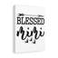 Blessed Mimi - Wrapped Canvas Print