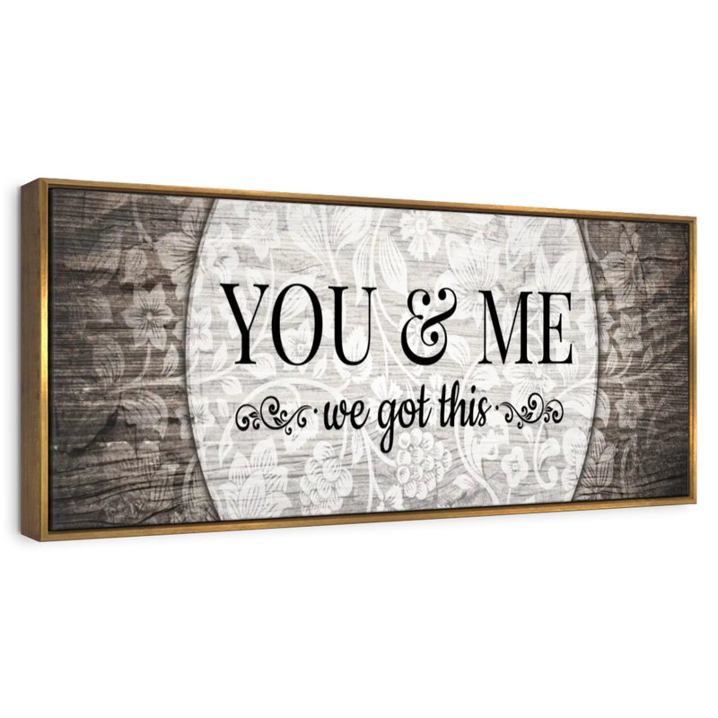 You And Me We Got This II, Floating Frame Gold, 49" X 17"