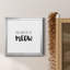 Had Me at Meow - Reproduction d'art textuel sur toile encadrée-779828025-779828031