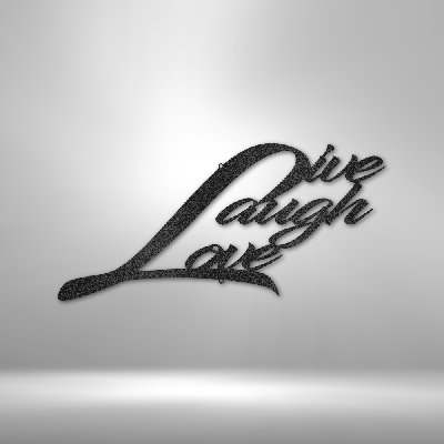 Live Laugh Love Steel Sign Laser Cut Powder Coated Home & Office Metal Wall Decor Multiple Sizes & Colors