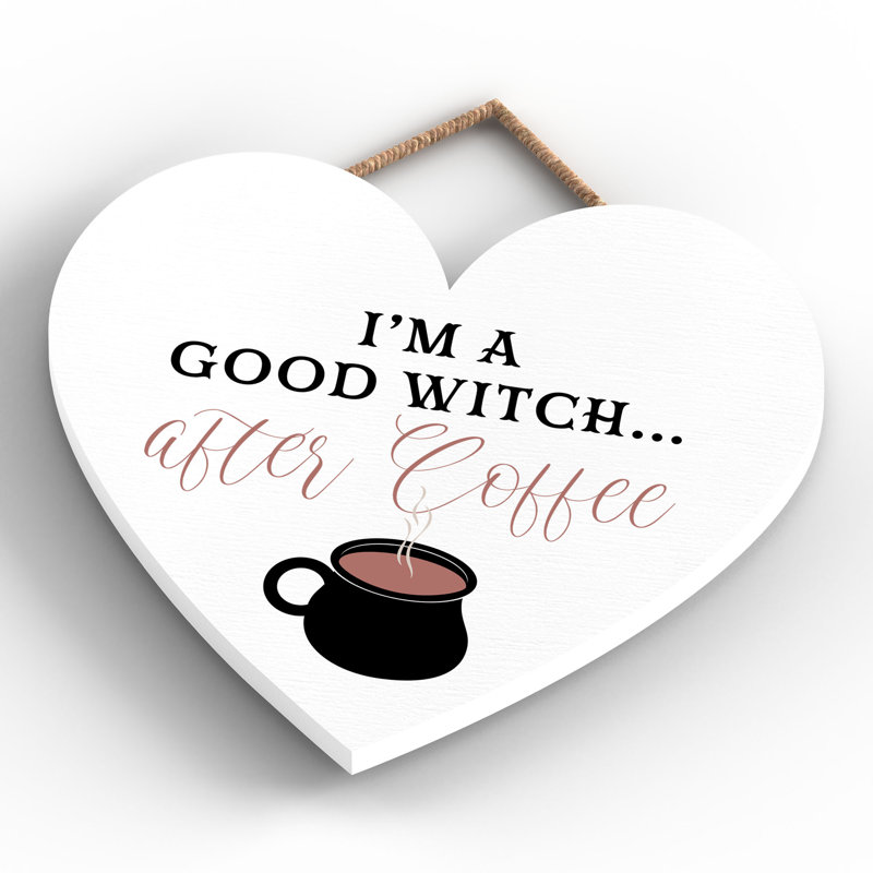 Im a Good Witch Wooden Heart Plaque, 16cm H x 17cm W x 0.9cm D, White