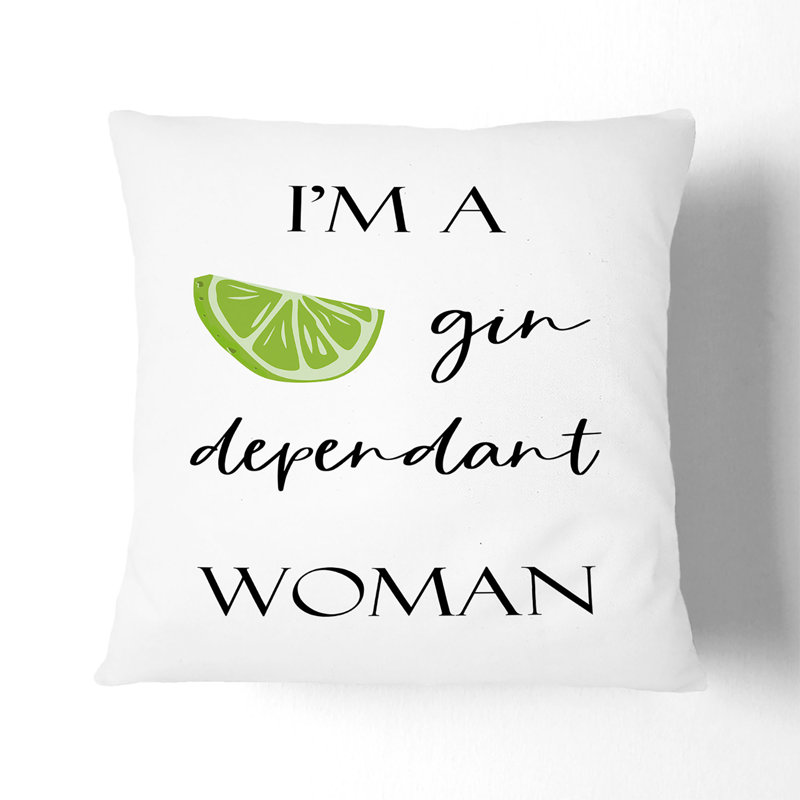 Gin Dependant Woman Square Throw Cushion, 40cm H x 40cm W x 15cm D