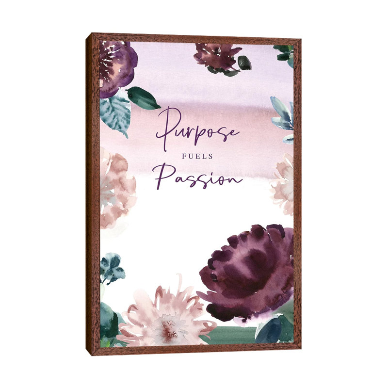 Purpose Fuels Passion by Stephanie Ryan - Print on Canvas, 101.6cm H x 66.04cm W x 3.81cm D