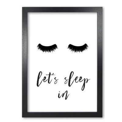 Lets Sleep In Lashes - Print