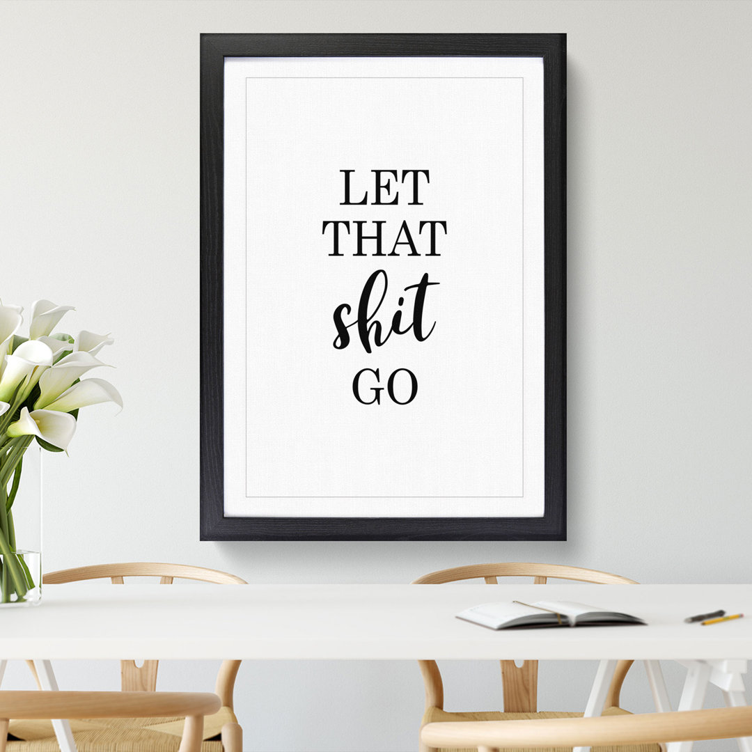 Let That Shit Go - Picture Frame Typography