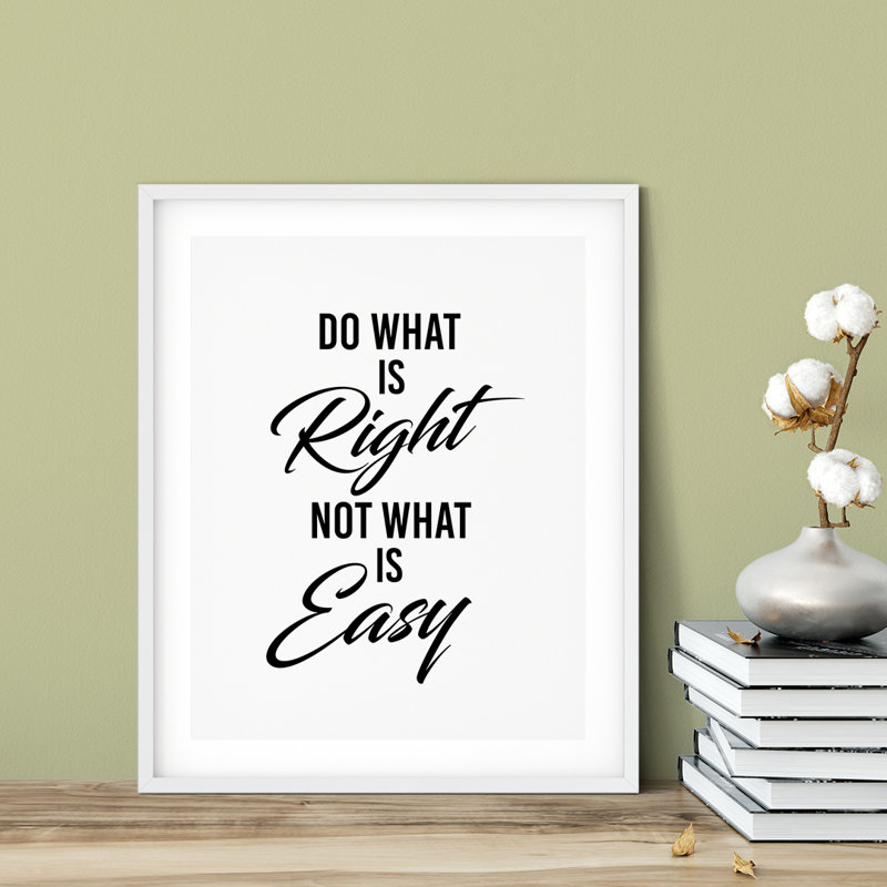 «Do What Is Right Not What Is Easy», impression d'art textuel sur cadre en plastique, H 10 po x l 8 po x P 0,005 po
