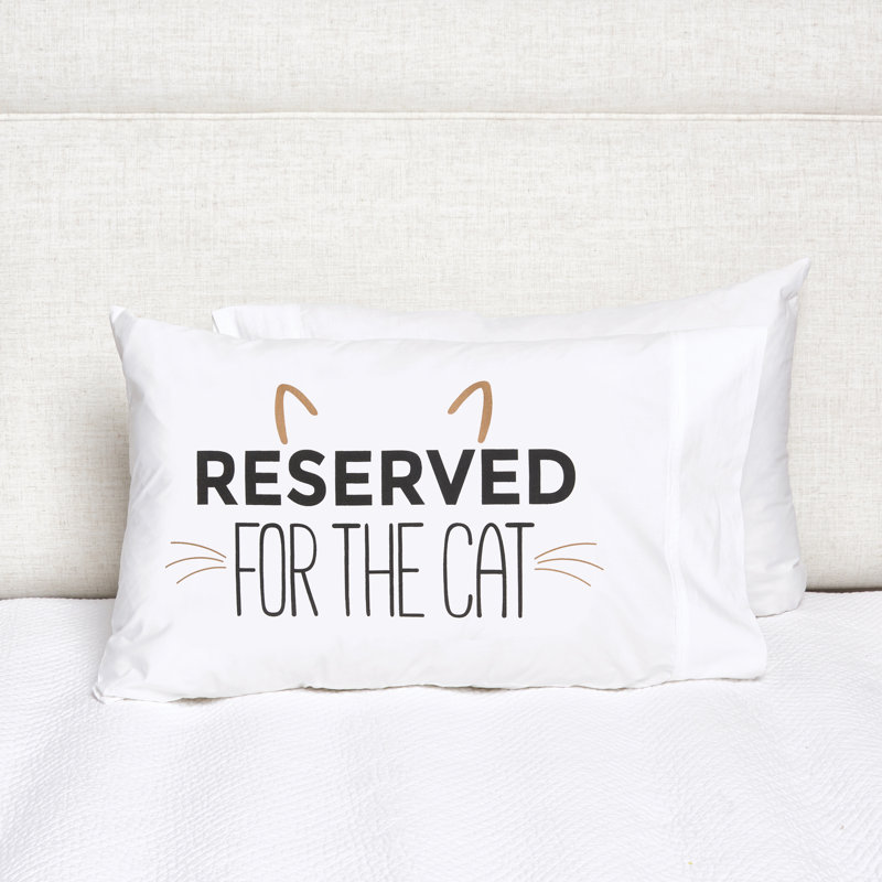 Reserved For The Cat Pillowcase